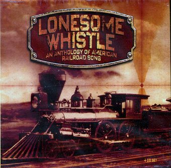 Lonesome Whistle: An Anthology of American
