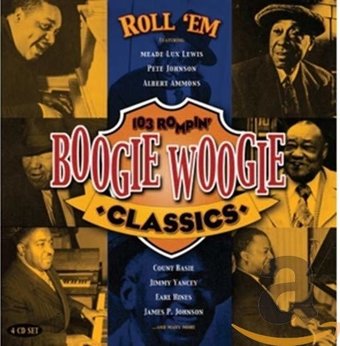 Roll 'Em: 103 Rompin' Boogie Woogie Classics