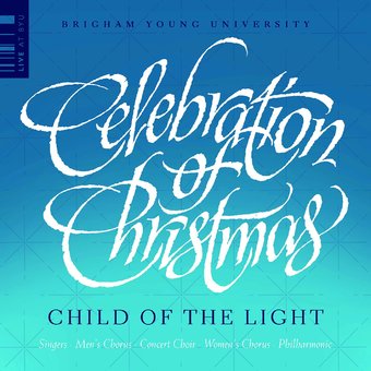 Celebration Of Christmas - Child Of The Light