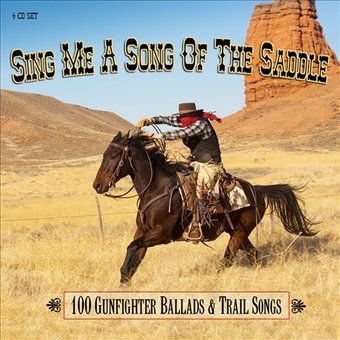 Sing Me a Song of the Saddle: 100 Gunfighter