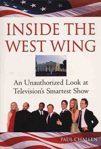 Inside the West Wing: An Unauthorized Look at