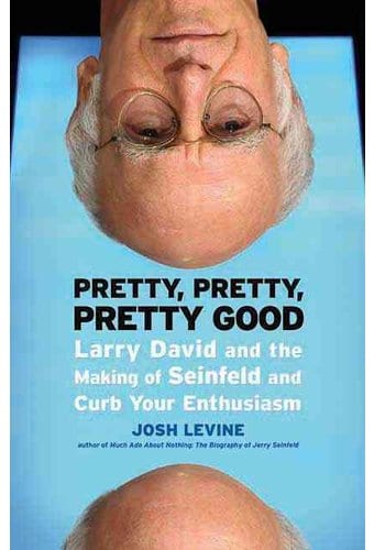 Pretty, Pretty, Pretty Good: Larry David and the