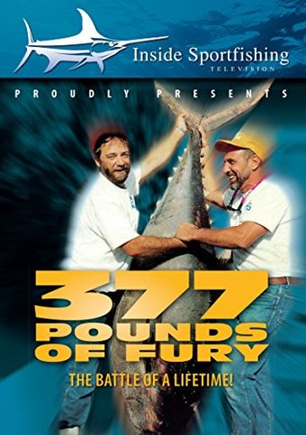Fishing - Inside Sportfishing: 377 Pounds of Fury