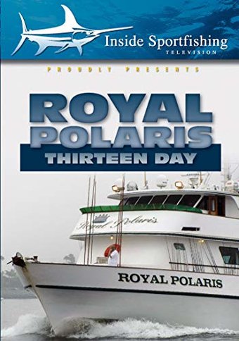 Fishing - Inside Sportfishing: Royal Polaris -