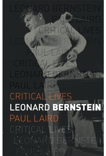 Leonard Bernstein (Critical Lives)