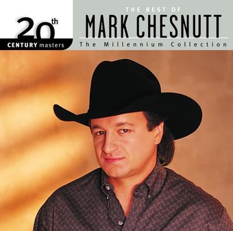 The Best of Mark Chesnutt - 20th Century Masters
