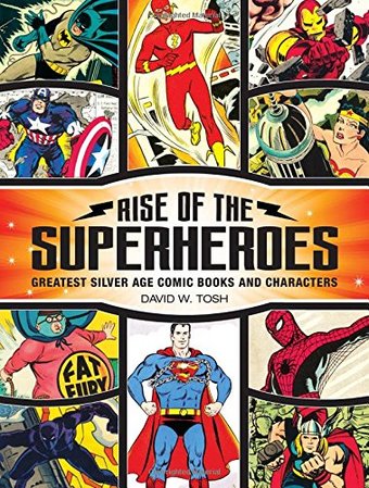 The Rise of the Superheroes: Greatest Silver Age