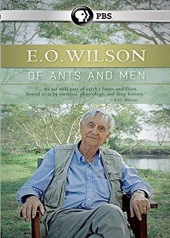 E.O. Wilson: Of Ants and Men