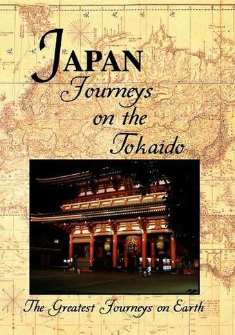 Greatest Journeys on Earth: JAPAN Journeys on the