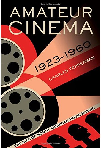 Amateur Cinema: The Rise of North American