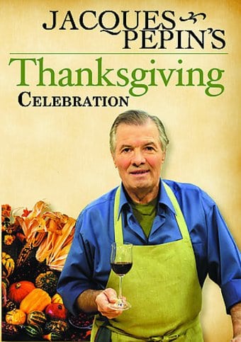 Jacques Pepin's Thanksgiving Celebration