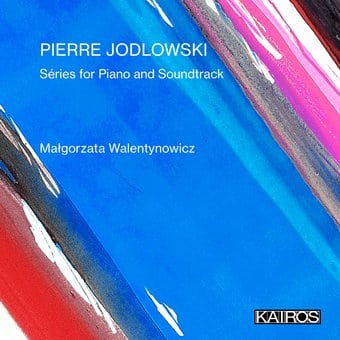 Pierre Jodlowski: Sã©Ries For Piano And Soundtrack