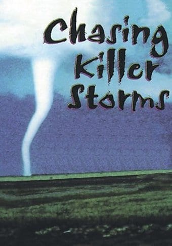 Chasing Killer Storms