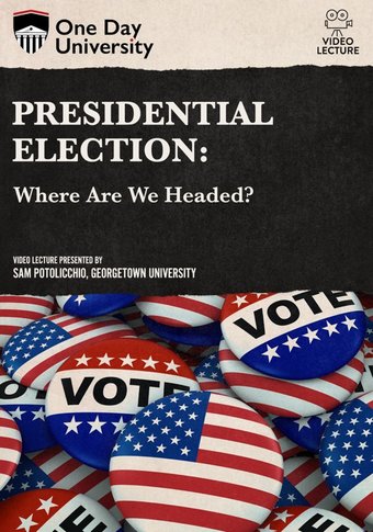 Presidential Election-Where Are We Headed