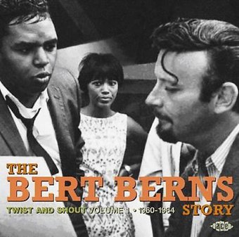 The Bert Berns Story, Volume 1: Twist and Shout
