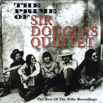 Prime of Sir Douglas Quintet: The Best of the