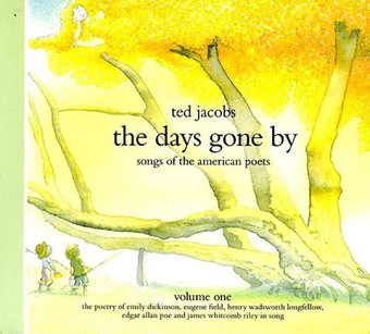 The Days Gone By: Songs of the American Poets,