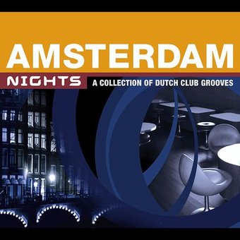 Amsterdam Nights: A Collection Of Dutch Club