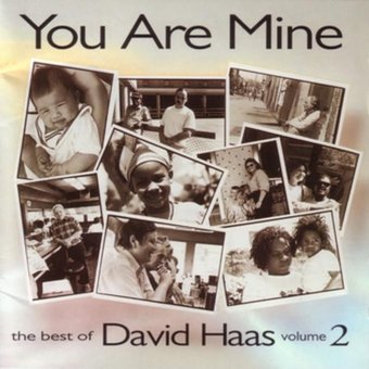 You Are Mine: The Best of David Haas, Volume 2