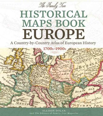 The Family Tree Historical Maps Book Europe: A