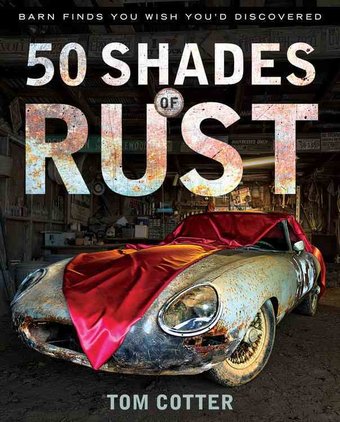50 Shades of Rust: Barn Finds You Wish You'd