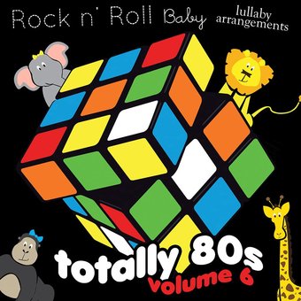 Totally 80's Lullabies, Volume 6