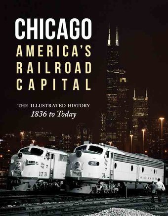 Chicago: America's Railroad Capital: The