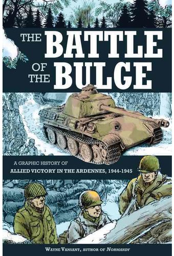 The Battle of the Bulge: A Graphic History of