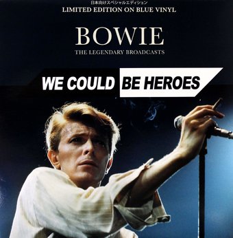 We Could Be Heroes - The Legendary Broadcasts -
