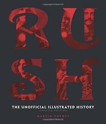 Rush - The Unofficial Illustrated History