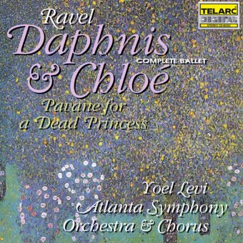 Ravel: Dapnis & Chloe (Complete Ballet) & Pavane