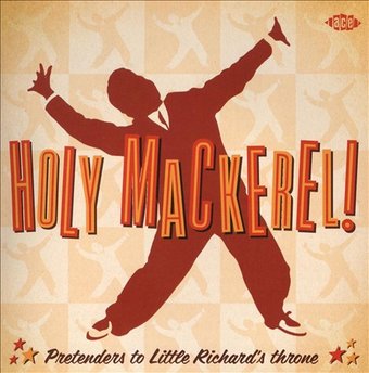Holy Mackerel! - Pretenders to Little Richard's