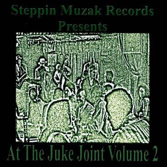 At the Juke Joint, Vol. 2