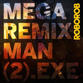 Mega Remix Man (2).Exe (Cvnl)