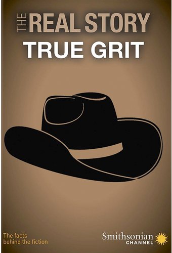 Smithsonian Channel - The Real Story: True Grit