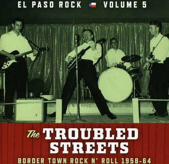 El Paso Rock, Volume 5: The Troubled Streets