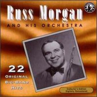 Russ Morgan & His Orchestra Play 22 Original Big