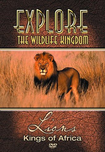 Explore the Wildlife Kingdom - Lions: Kings of