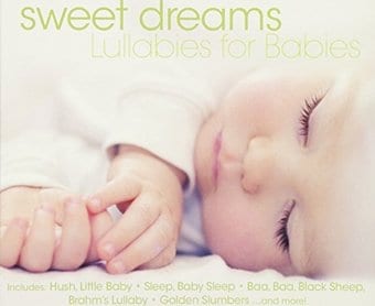Sweet Dreams: Lullabies for Babies