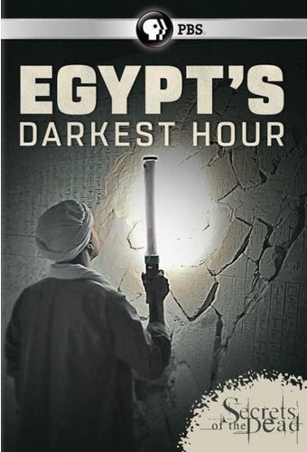 PBS - Secrets of the Dead: Egypt's Darkest Hour