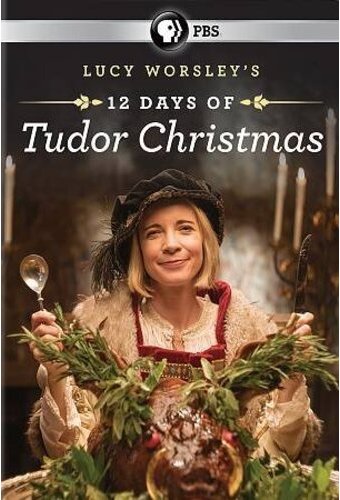 Lucy Worsley's 12 Days of Tudor Christmas