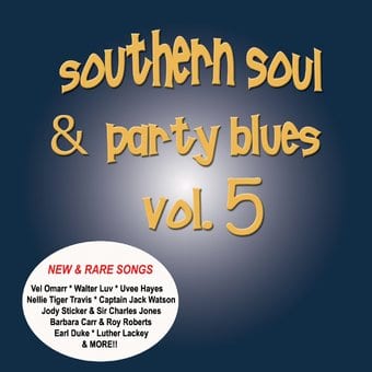 Southern Soul & Party Blues, Volume 5
