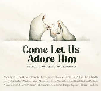 Come Let Us Adore Him: Deseret Book Christmas