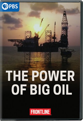 PBS - Frontline: The Power of Big Oil
