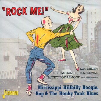 Rock Me! Mississippi Hillbilly Boogie, Bop & The