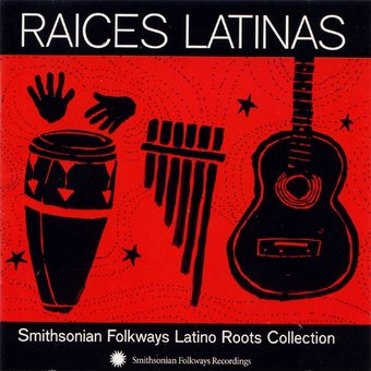 Raices Latinas: Smithsonian Folkways Latino Roots