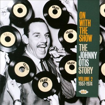 On With the Show: The Johnny Otis Story, Volume 2
