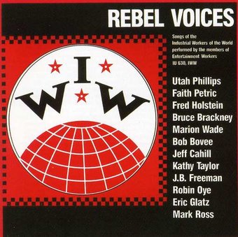 Rebel Voices: Songs of the Industrial Workers of