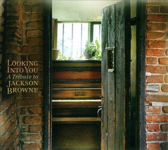 Looking Into You: A Tribute To Jackson Browne