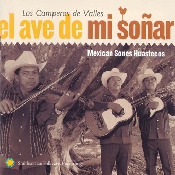 El Ave de Mi Sonar: Mexican Sones Huastecos